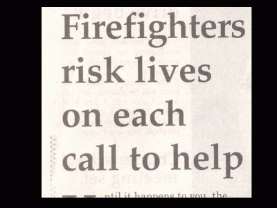 Fire fighters risk lives on each call for help