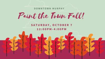 Flyer for Paint the Town Fall event in Downtown Murphy on Saturday, October 7, 2023