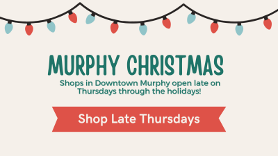 Shop Late Thursday for the Holidays in Downtown Murphy NC